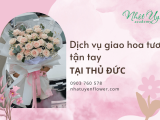 Tạo bất ngờ cho người thân với dịch vụ giao hoa tươi tận tay tại Thủ Đức